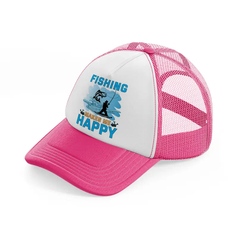 fishing makes me happy blue-neon-pink-trucker-hat