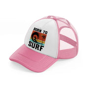 born to surf-pink-and-white-trucker-hat