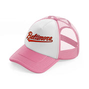 baltimore logo-pink-and-white-trucker-hat