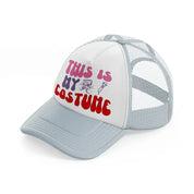 this is my costume grey trucker hat