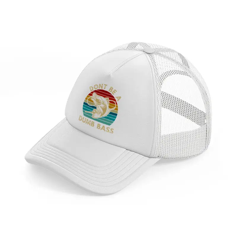 don't be a dumb bass retro white trucker hat