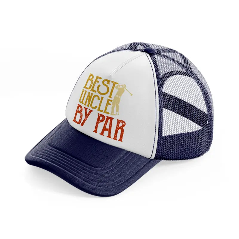 best uncle by par navy blue and white trucker hat