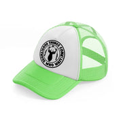 good things come, those who wait-lime-green-trucker-hat