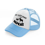 eat sleep hunt repeat deers-sky-blue-trucker-hat