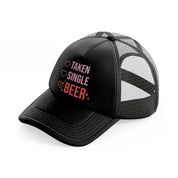 taken single beer black trucker hat