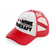 wine is cheaper than therapy-red-and-white-trucker-hat