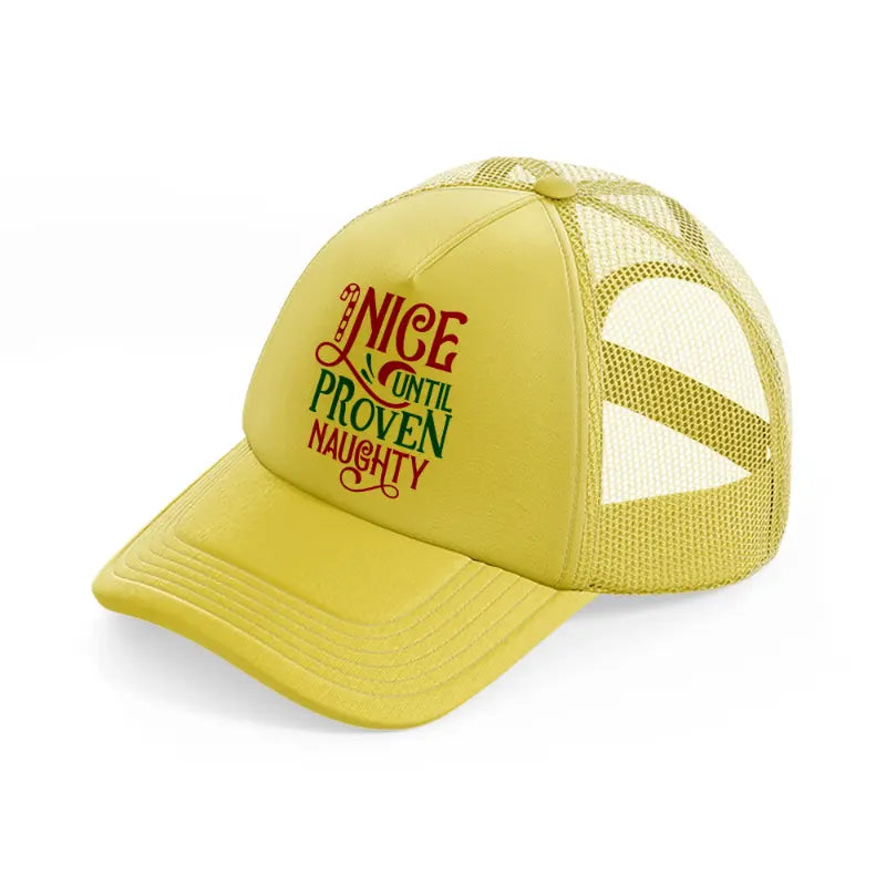 nice until proven naughty color-gold-trucker-hat