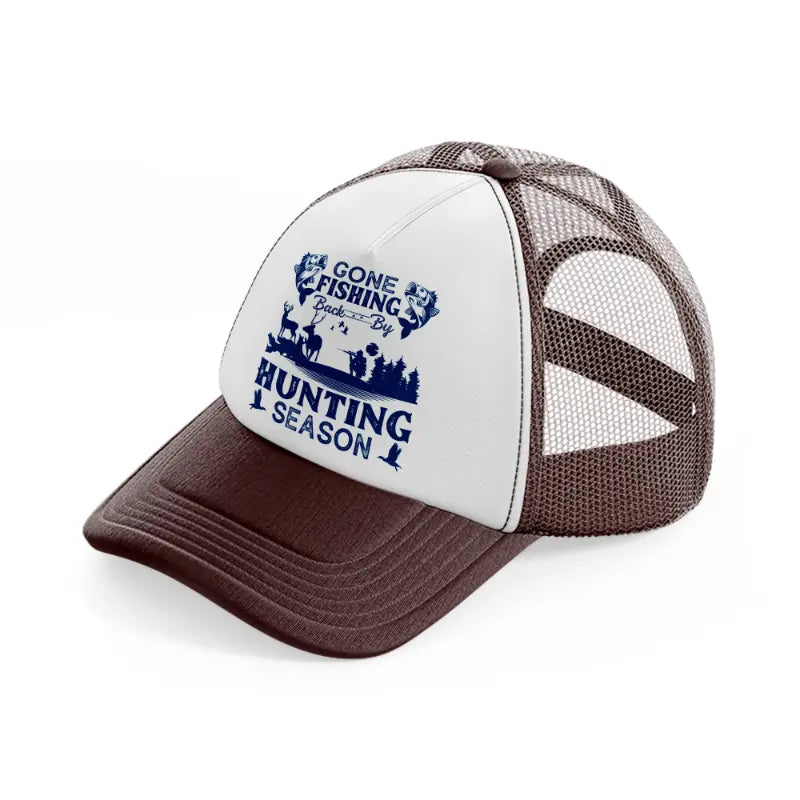 gone fishing back by hunting season brown trucker hat