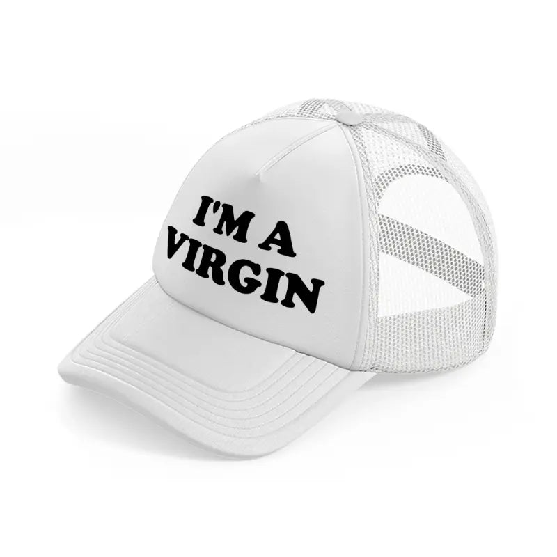 I'm A Virgin white Trucker Hat