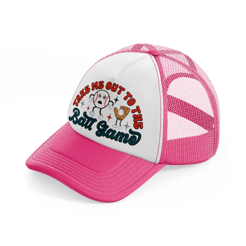 take me out to the ball game-neon-pink-trucker-hat