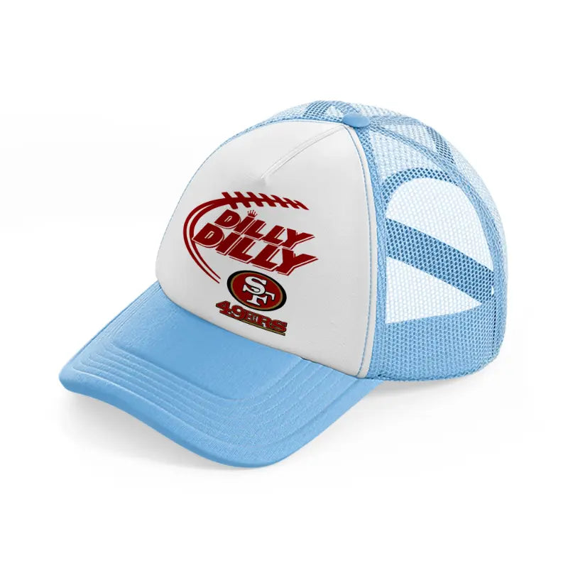 49ers dilly dilly-sky-blue-trucker-hat