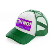 oh no!-green-and-white-trucker-hat