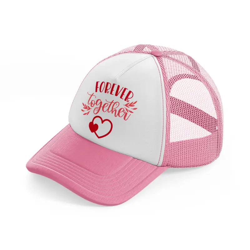 forever together-pink-and-white-trucker-hat