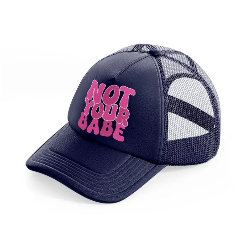 not your babe pink-navy-blue-trucker-hat