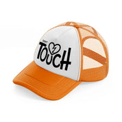 don't touch-orange-trucker-hat