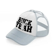 buck yeah grey trucker hat