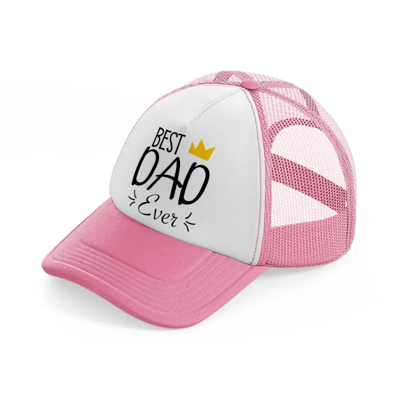 best dad ever crown-pink-and-white-trucker-hat