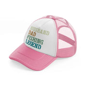 husband dad fishing legend-pink-and-white-trucker-hat